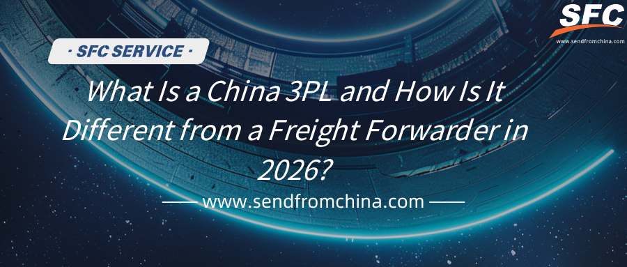 What Is a China 3PL and How Is It Different from a Freight Forwarder in 2026?