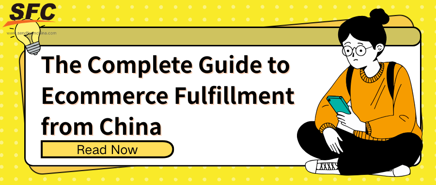 The Complete Guide to Ecommerce Fulfillment from China