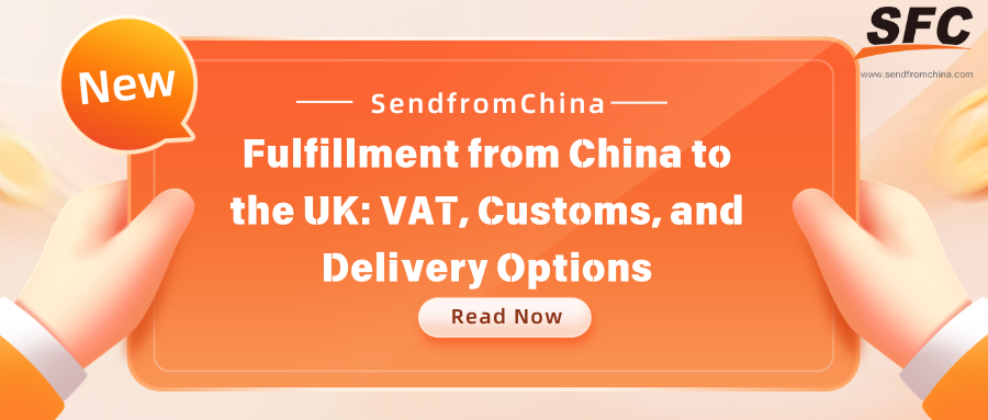 Fulfillment from China to the UK: VAT, Customs, and Delivery Options