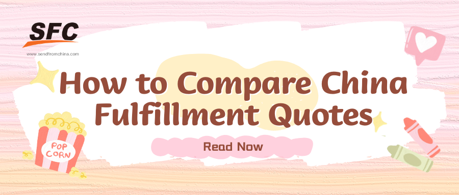 How to Compare China Fulfillment Quotes
