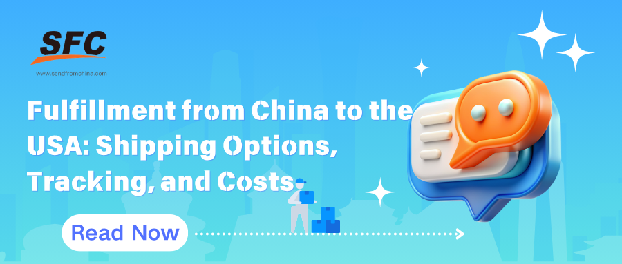 Fulfillment from China to the USA: Shipping Options, Tracking, and Costs