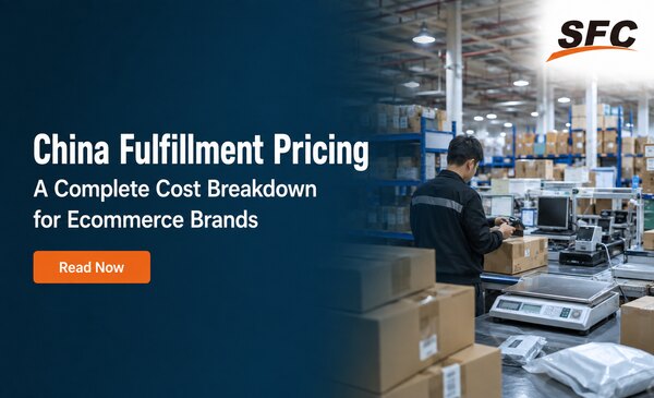 China Fulfillment Pricing: A Complete Cost Breakdown for Ecommerce Brands